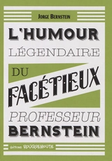 L'humour légendaire du facétieux professeur Bernstein - Jorge Bernstein