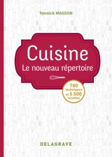 Cuisine : le nouveau répertoire : 700 techniques et 5.500 recettes - Yannick Masson