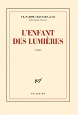 L'enfant des lumières - Françoise Chandernagor