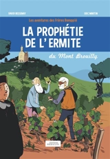 La prophétie de l'ermite du Mont Brouilly : Les aventures des Frères Bomppié - Eric Martin
