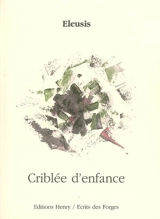 Criblée d'enfance - Eleusis