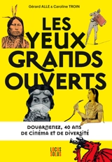 Les yeux grands ouverts : Douarnenez, 40 ans de cinéma et de diversité - Gérard Alle