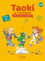 Taoki et compagnie, méthode de lecture syllabique, CP : manuel de l'élève : nouveaux programmes 2016 - Isabelle Carlier