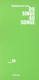 Du singe au songe - Toulouse-la-Rose