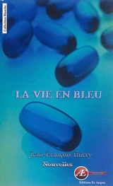 La vie en bleu - Jean-François Thiery