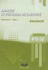 Analyse et prévision de l'activité : processus 5 du BTS CG, cas pratiques : énoncé. Vol. 2 - Stéphanie Tulleau