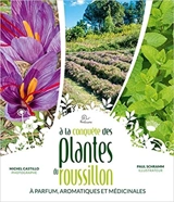 A la conquête des plantes à parfum, aromatiques et médicinales du Roussillon (PPAM)