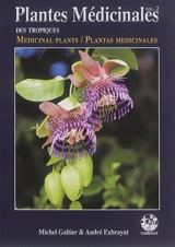 Plantes médicinales des tropiques. Vol. 2. Medicinal plants. Vol. 2. Plantas medicinales. Vol. 2 - Michel Galtier