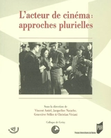 L'acteur de cinéma : approches plurielles - Centre culturel international (Cerisy-la-Salle, Manche). Colloque (2005)
