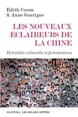 Les nouveaux éclaireurs de la Chine : hybridité culturelle et globalisation - Edith Coron