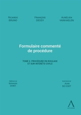 Formulaire commenté de procédure. Vol. 2. Procédure en roulage et sur intérêts civils - Ricardo Bruno