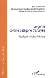 Le genre comme catégorie d'analyse : sociologie, histoire, littérature