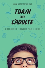TDAH chez l'adulte : Stratégies et techniques pour le gérer - Ariane Hébert