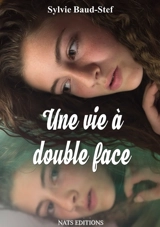 Une vie à double face : roman court - Sylvie Baud-Stef