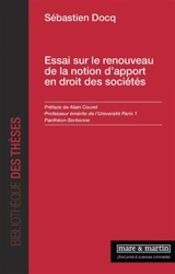 Essai sur le renouveau de la notion d'apport en droit des sociétés - Sebastien Docq