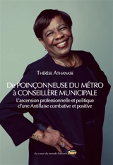 De poinçonneuse du métro à conseillère municipale : l'ascension professionnelle et politique d'une Antillaise combative et positive - Thérèse Athanase