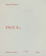 Face à ... - Bernard Schürch