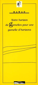 Notre horizon de gamelles pour une gamelle d'horizons - Hawad