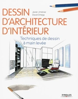 Dessin d'architecture d'intérieur : techniques de dessin à main levée - Javier Jiménez Catalan