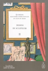 Dessins de sculpteurs. Vol. 2 - Salon du dessin. Rencontres internationales (4 ; 2009 ; Paris)