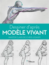 Dessiner d'après modèle vivant : master class de Chris Legaspi - Chris Legaspi