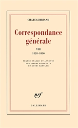 Correspondance générale. Vol. 8. 1828-1830 - François René de Chateaubriand