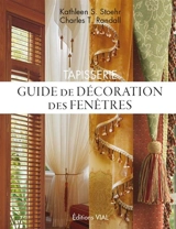 Tapisserie : guide de décoration des fenêtres - Kevin L. Stoehr