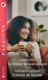 Le retour de son amant. Fiancée de façade - Reese Ryan