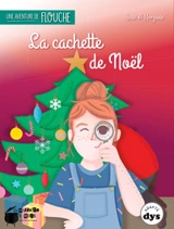 Une aventure de Flouche. La cachette de Noël - Anne Laurens