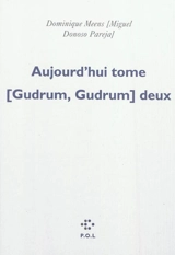 Aujourd'hui tome (Gudrum, Gudrum) deux - Dominique Meens
