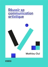 Réussir sa communication artistique - Mathieu Oui