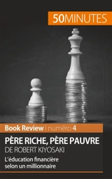 Père riche, père pauvre de Robert Kiyosaki (Book Review) : L’éducation financière selon un millionnaire