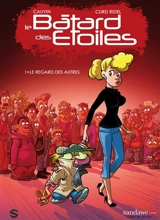 Le bâtard des étoiles. Vol. 1. Le regard des autres - Raoul Cauvin