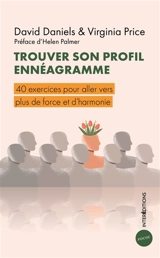 Trouver son profil ennéagramme : 40 exercices pour aller vers plus de force et d'harmonie - David Daniels