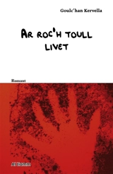 Ar roc'h toull livet - Goulc'han Kervella