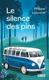Le silence des pins - Philippe Lescarret