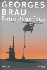 Entre deux feux - Georges Brau
