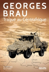 Traque en Centrafrique - Georges Brau