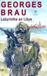 Labyrinthe en Libye - Georges Brau
