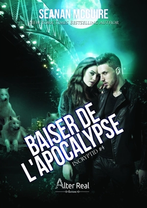 Baiser de l'Apocalypse : InCryptid #4 - Seanan McGuire