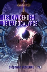 Les dividendes de l'Apocalypse - Stéphane Desienne