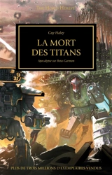 The Horus heresy. Vol. 53. La mort des titans : apocalypse sur Bêta-Garmon - Guy Haley