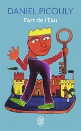 Fort de l'eau - Daniel Picouly