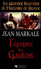 L'épopée des Gaulois - Jean Markale