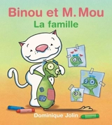 Binou et M. Mou : la famille - Dominique Jolin