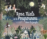 Rose, Niels et le Poupounou dans la jungle - Laurie Cholewa