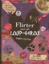 Flirter avec un loup-garou - Sophie Collins