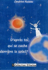 D'après toi, qui se cache derrière le soleil ? - Cendrine Russeau