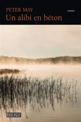 Un alibi en béton - Peter May