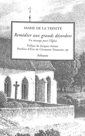 Remédier aux grands désordres : un message pour l'Eglise - Marie de la Trinité